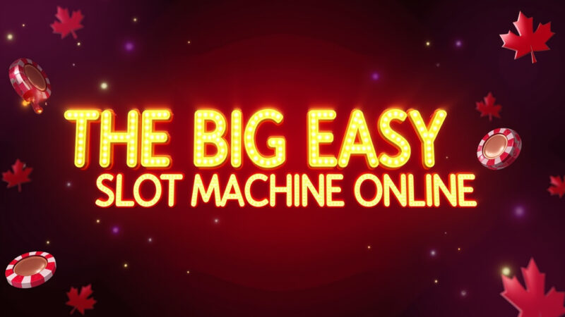 The Big Easy Slot Machine Play Online